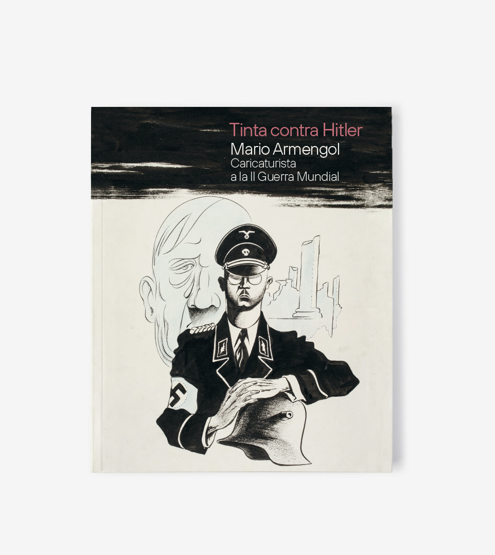 Catàleg de «Tinta contra Hitler. Mario Armengol, caricaturista a la Segona Guerra Mundial»